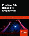 Practical Site Reliability Engineering
