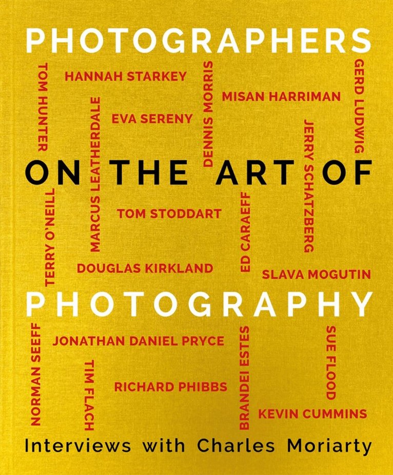 Charles Moriarty - Photographers on the Art of Photography, Inbunden. Tillgänglighet: Lägg i varukorg