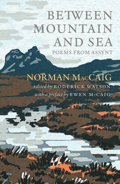 Norman MacCaig, Roderick Watson - Between Mountain and Sea, E-bok