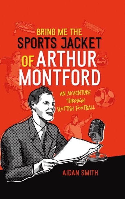 Aidan Smith - Bring Me the Sports Jacket of Arthur Montford, E-bok