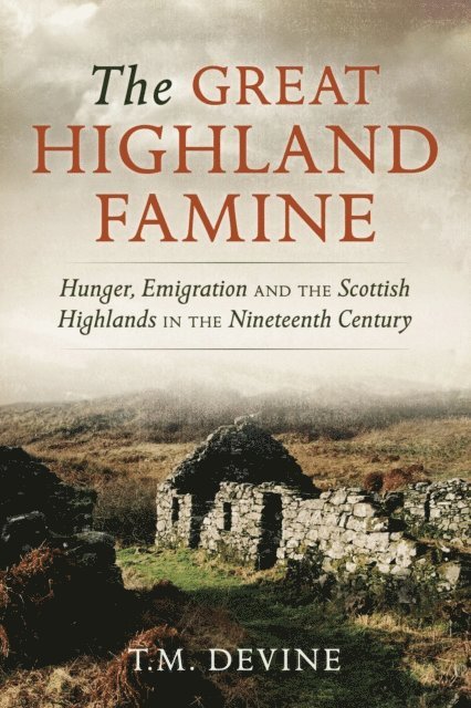 Tom M. Devine - Great Highland Famine, E-bok