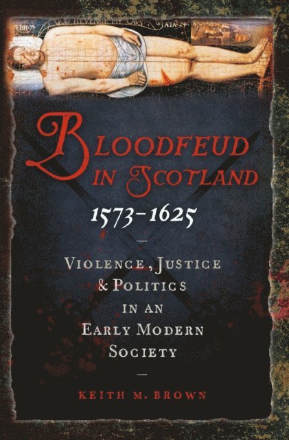 Keith M. Brown - Bloodfeud in Scotland 1573-1625, E-bok