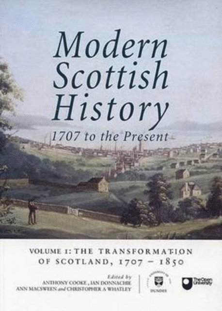 Christopher A. Whatley, Ann MacSween, Ian Donnachie, Anthony Cooke - Modern Scottish History: 1707 to the Present, E-bok
