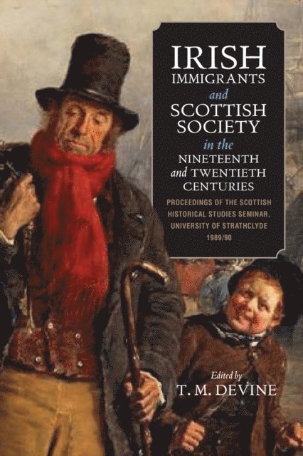 Tom M. Devine - Irish Immigrants and Scottish Society in the Nineteenth and Twentieth Centuries, E-bok