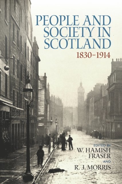 R. J. Morris, W. Hamish Fraser - People and Society in Scotland, 1830-1914, E-bok