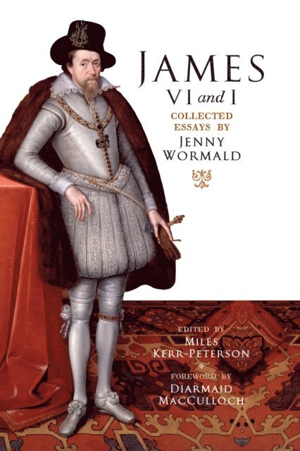 Jenny Wormald, Miles Kerr-Peterson - James VI and I, E-bok