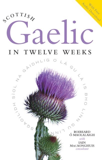 Iain MacAonghuis, Roibeard O'Maolalaigh - Scottish Gaelic in Twelve Weeks, E-bok