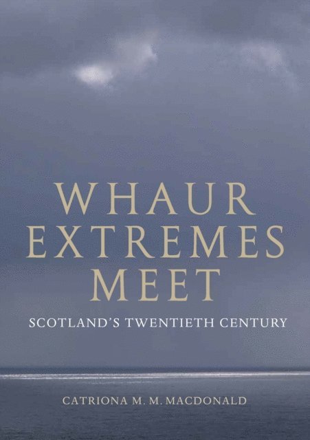 Catriona M.M. MacDonald - Whaur Extremes Meet, E-bok
