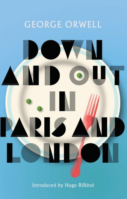George Orwell - Down and Out in Paris and London, E-bok