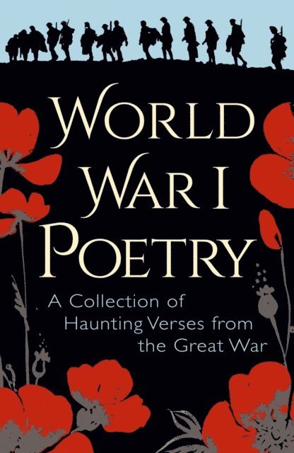 Siegfried Sassoon, Rupert Brooke, Wilfred Owen, Edith Wharton - World War I Poetry, E-bok