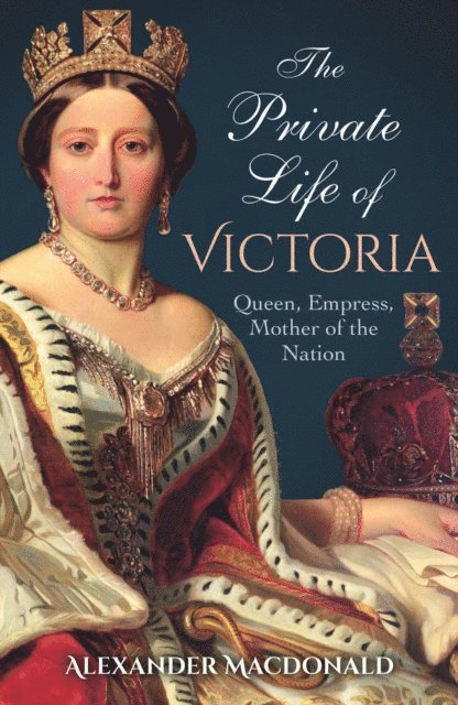Alexander Macdonald - Private Life of Victoria, E-bok