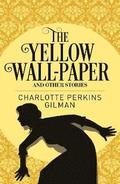 The Yellow Wall-Paper &; Other Stories