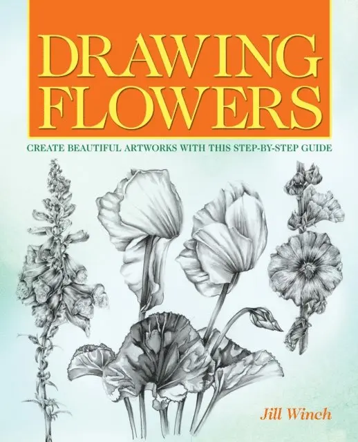 Jill Winch - Lär Dig Teckna Blommor, E-bok. Tillgänglighet: Lägg i varukorg