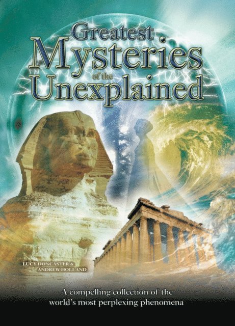 Lucy Doncaster, Andrew Holland - Greatest Mysteries of the Unexplained, E-bok