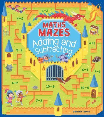 Catherine Casey - Maths Mazes: Adding and Subtracting, Häftad