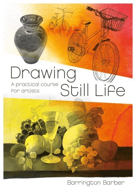 Barrington Barber - Drawing Still Life, E-bok