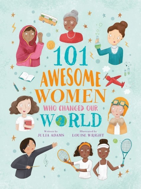 Julia Adams - 101 Awesome Women Who Changed Our World, E-bok