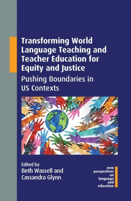 Beth Wassell, Cassandra Glynn - Transforming World Language Teaching and Teacher Education for Equity and Justice : Pushing Boundaries in US Contexts, Övrigt