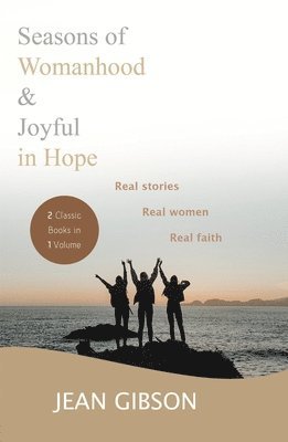 Jean Gibson - Seasons of Womanhood and Joyful in Hope (Two Classic Books in One Volume), Häftad. Tillgänglighet: Lägg i varukorg