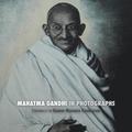 Mahatma Gandhi in Photographs