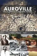 Auroville, ou la qute d'un nouveau monde