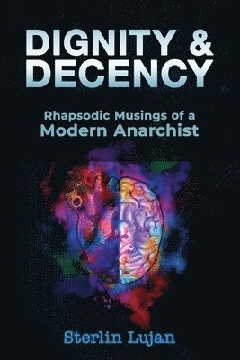 Sterlin Lujan - Dignity and Decency, Häftad