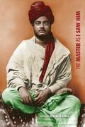 Swami Vivekananda, the Master as I Saw Him