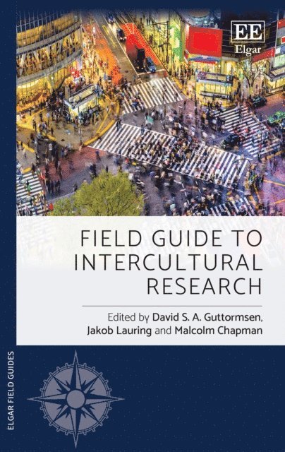 Malcolm Chapman, Jakob Lauring, David S. A. Guttormsen - Field Guide to Intercultural Research, E-bok