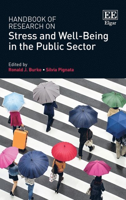 Silvia Pignata, Ronald J. Burke - Handbook of Research on Stress and Well-Being in the Public Sector, E-bok