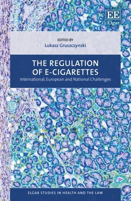 Lukasz Gruszczynski - Regulation of E-cigarettes, E-bok
