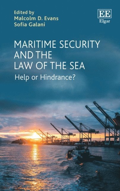 Sofia Galani, Malcolm D. Evans - Maritime Security and the Law of the Sea, E-bok