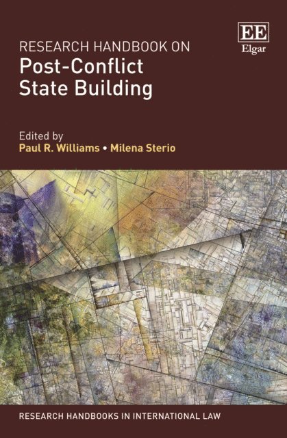 Milena Sterio, Paul R. Williams - Research Handbook on Post-Conflict State Building, E-bok