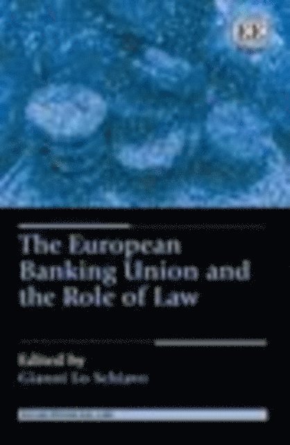 Gianni Lo Schiavo - European Banking Union and the Role of Law, E-bok
