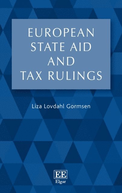 Liza Lovdahl Gormsen - European State Aid and Tax Rulings, E-bok