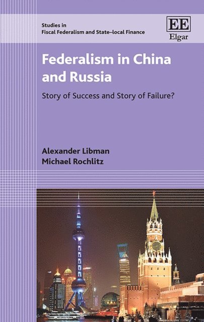Michael Rochlitz, Alexander Libman - Federalism in China and Russia, E-bok