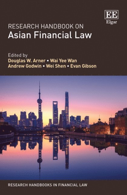 Evan Gibson, Wei Shen, Andrew Godwin, Wai Y. Wan, Douglas W. Arner - Research Handbook on Asian Financial Law, E-bok
