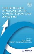 The Roles of Innovation in Competition Law Analysis