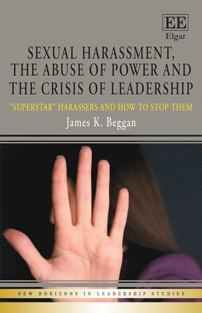 James K. Beggan - Sexual Harassment, the Abuse of Power and the Crisis of Leadership, E-bok