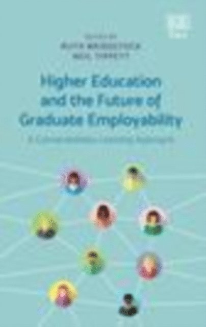 Neil Tippett, Ruth Bridgstock - Higher Education and the Future of Graduate Employability, E-bok