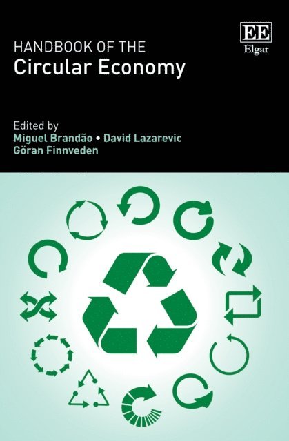 Goran Finnveden, David Lazarevic, Miguel Brandao - Handbook of the Circular Economy, E-bok