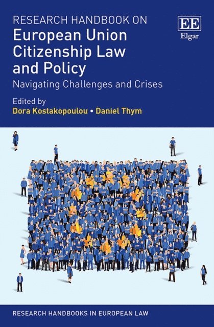 Daniel Thym, Dora Kostakopoulou - Research Handbook on European Union Citizenship Law and Policy, E-bok
