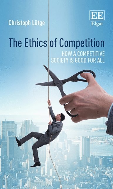 Christoph Lutge - Ethics of Competition, E-bok