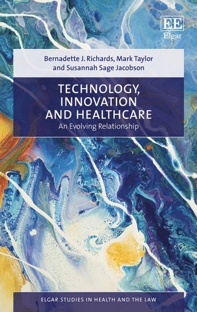 Susannah Sage Jacobson, Mark Taylor, Bernadette J. Richards - Technology, Innovation and Healthcare, E-bok