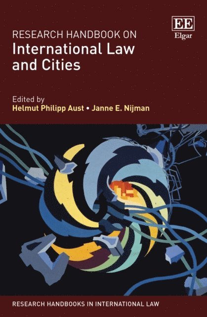 Janne E. Nijman, Helmut Philipp Aust - Research Handbook on International Law and Cities, E-bok