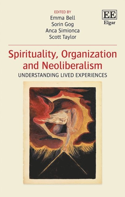 Scott Taylor, Anca Simionca, Sorin Gog, Emma Bell - Spirituality, Organization and Neoliberalism, E-bok