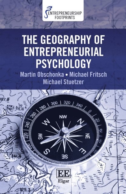 Michael Stuetzer, Michael Fritsch, Martin Obschonka - Geography of Entrepreneurial Psychology, E-bok