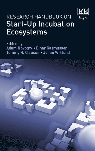 Johan Wiklund, Tommy H. Clausen, Einar Rasmussen, Adam Novotny - Research Handbook on Start-Up Incubation Ecosystems, E-bok