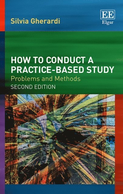 Silvia Gherardi - How to Conduct a Practice-based Study, E-bok
