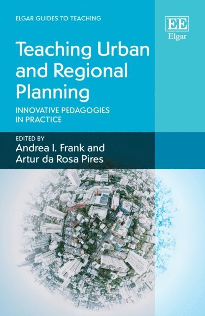 Artur da Rosa Pires, Andrea I. Frank - Teaching Urban and Regional Planning, E-bok