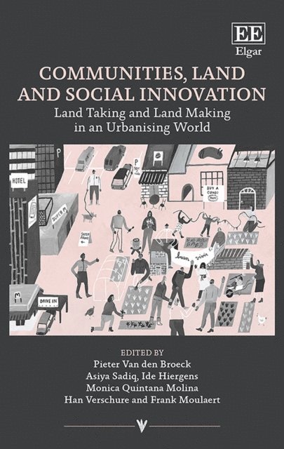 Frank Moulaert, Han Verschure, Monica Quintana Molina, Ide Hiergens, Asiya Sadiq, Pieter Van den Broeck - Communities, Land and Social Innovation, E-bok